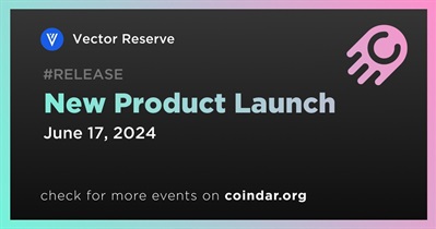 Vector Reserve to Release New Product on June 17th