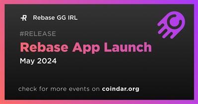 Rebase GG IRL to Release Rebase App in May