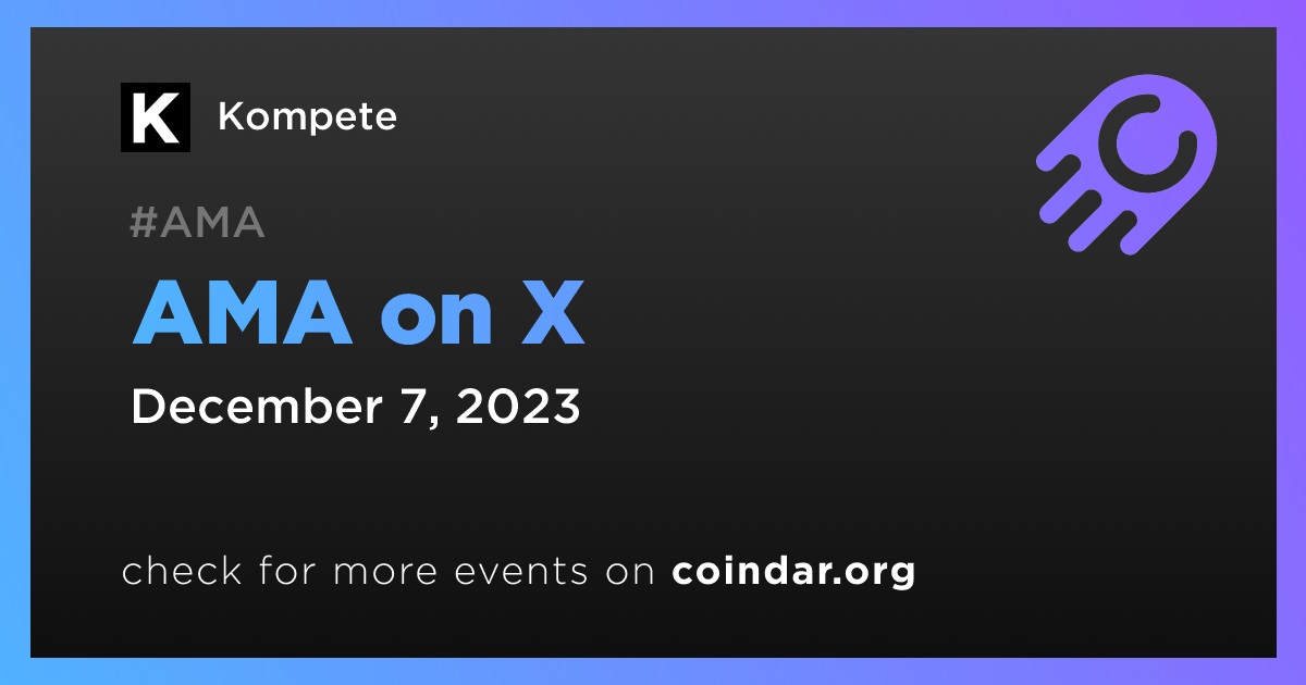 Kompete to Hold AMA on X on December 7th Coindar