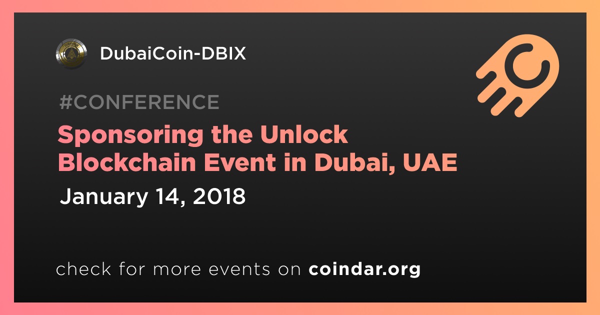 Sponsoring the Unlock Blockchain Event in Dubai, UAE