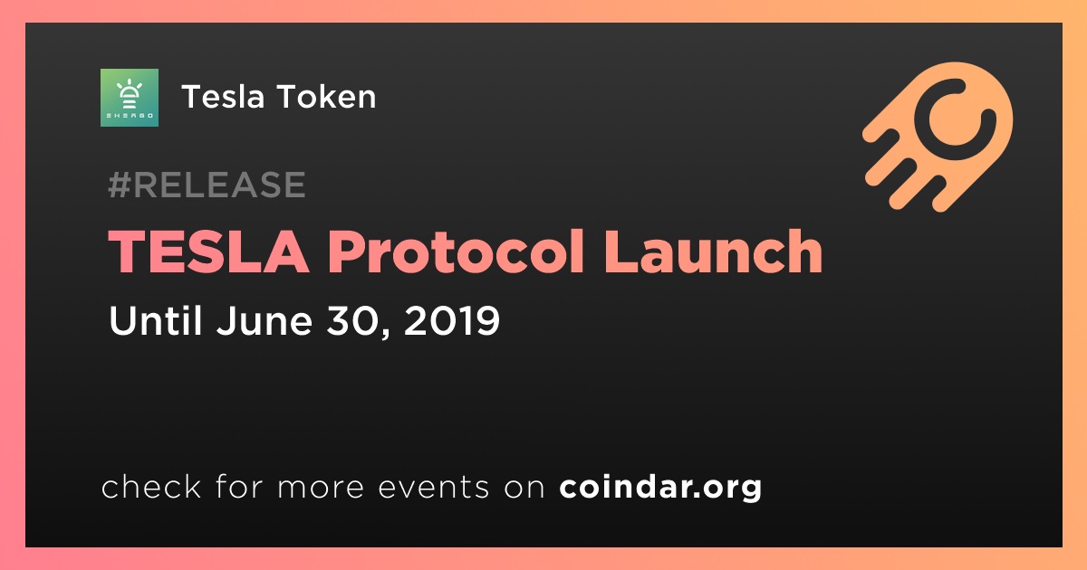 TESLA Protocol Launch