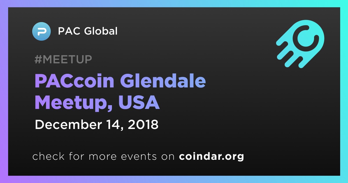 PACcoin Glendale Meetup, USA
