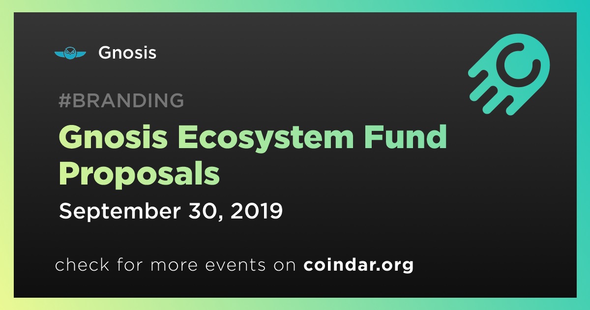 Gnosis Ecosystem Fund Proposals