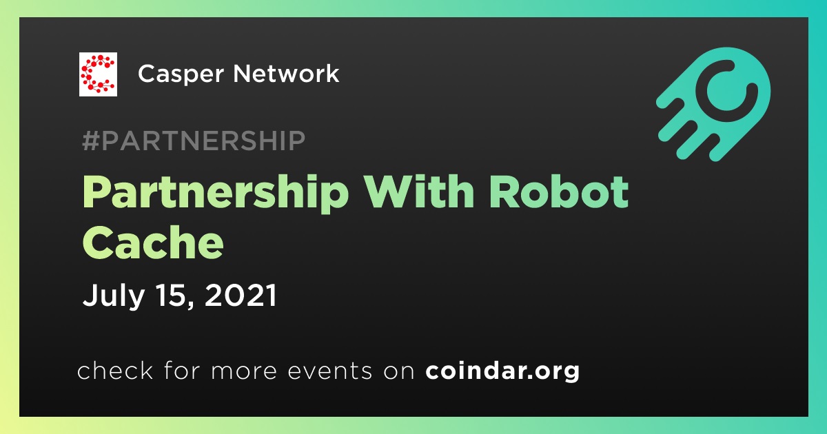 Partnership With Robot Cache