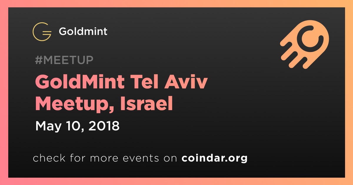 GoldMint Tel Aviv Meetup, Israel