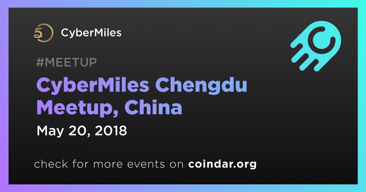 CyberMiles Chengdu Meetup, China