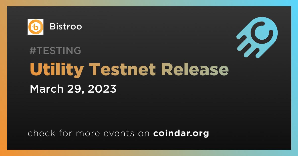 Utility Testnet Release