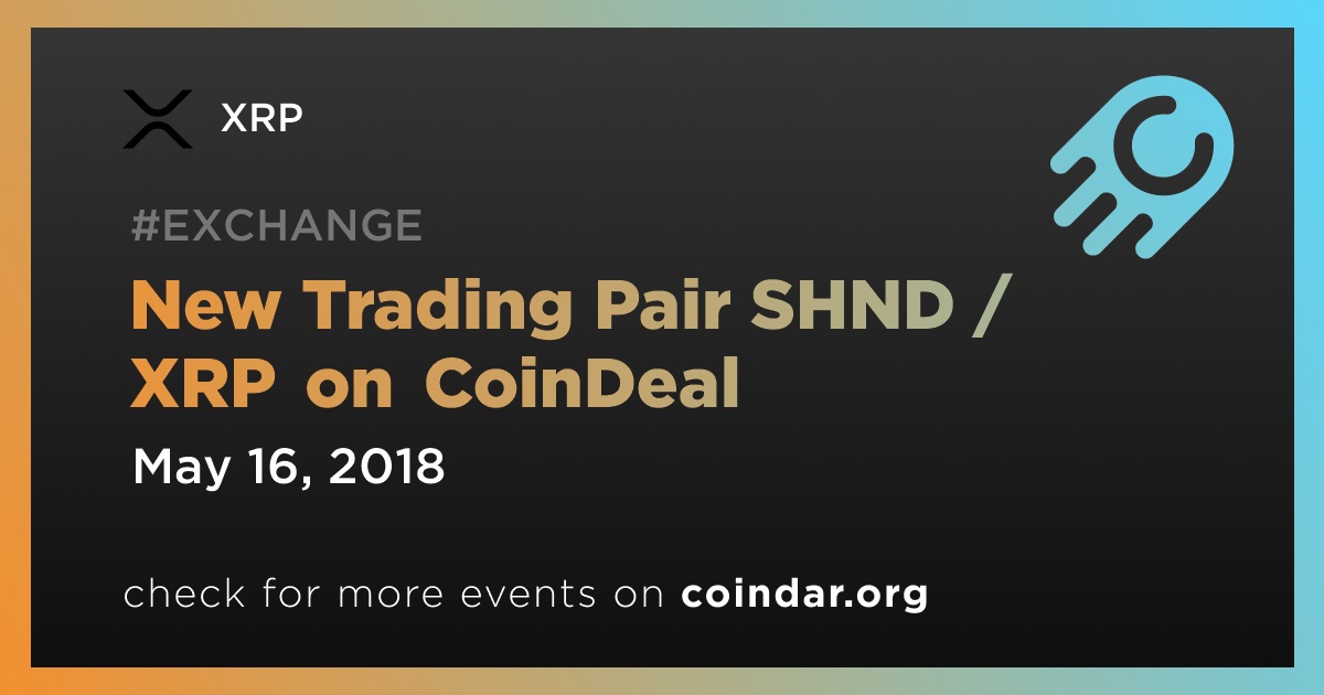 New Trading Pair SHND / XRP on CoinDeal