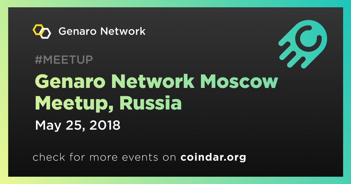 Genaro Network Moscow Meetup, Russia