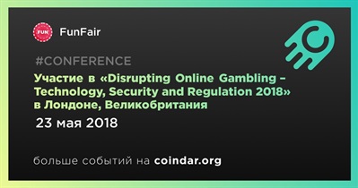 Участие в «Disrupting Online Gambling – Technology, Security and Regulation 2018» в Лондоне, Великобритания