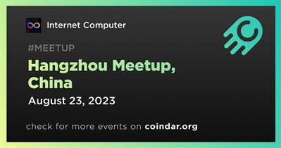 Internet Computer to Host Meetup in Hangzhou on August 23rd