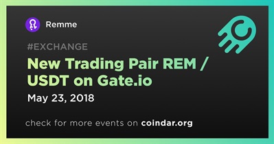 New Trading Pair REM / USDT on Gate.io
