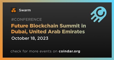 Swarm to Participate in Future Blockchain Summit in Dubai on October 18th