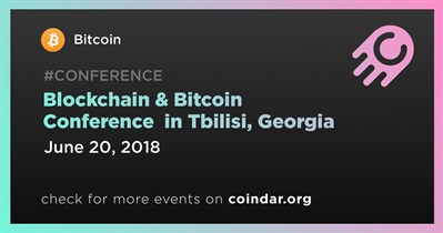 Conferência Blockchain &amp; Bitcoin em Tbilisi, Geórgia