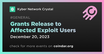 Kyber Network Crystal to Release Grants to Affected Exploit Users on December 20th