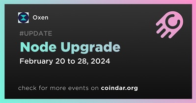 Oxen to Conduct Node Upgrade on February 20th