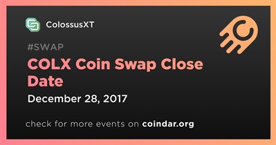 COLX Coin Swap Close Date