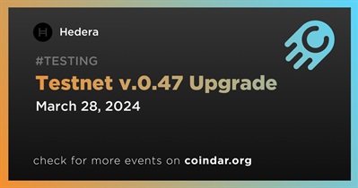 Hedera to Conduct Testnet v.0.47 Upgrade on March 28th