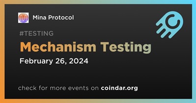 Mina Protocol to Conduct Mechanism Testing on February 26th