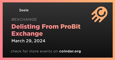Seele to Be Delisted From ProBit Exchange on March 29th