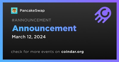 PancakeSwap to Make Announcement on March 15th