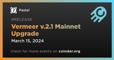 Pastel to Launch Vermeer v.2.1 Mainnet Upgrade on March 15th