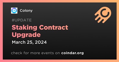 Colony to Upgrade Staking Contract March 25th