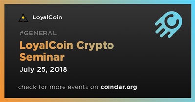 LoyalCoin Crypto Seminar