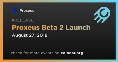 Proxeus Beta 2 Launch