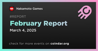 Nakamoto Games Releases Monthly Report for February