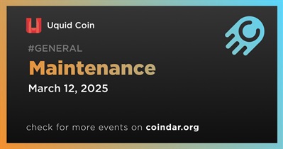 Uquid Coin to Conduct Scheduled Maintenance on March 12th