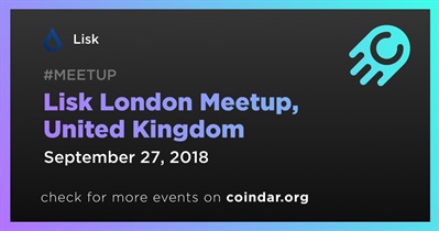 Lisk London Meetup, United Kingdom
