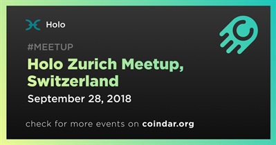 Holo Zurich Meetup, Switzerland