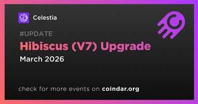 Celestia to Launch Hibiscus (V7) Upgrade in Mid-March
