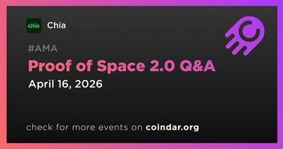 Chia to Hold Proof of Space 2.0 Q&A on April 16th