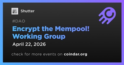 Shutter to Hold Encrypt the Mempool! Working Group on April 22nd