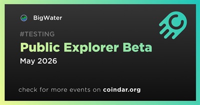 BigWater to Launch Public Explorer Beta in May