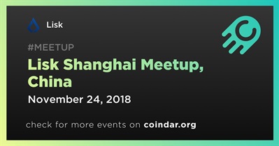 Lisk Shanghai Meetup, China
