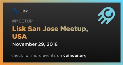 Lisk San Jose Meetup, USA
