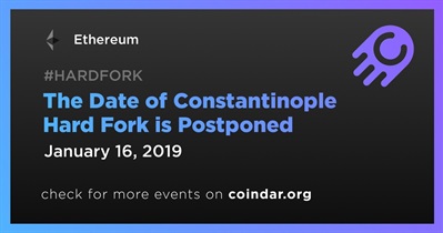 The Date of Constantinople Hard Fork is Postponed
