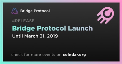 Bridge Protocol Launch
