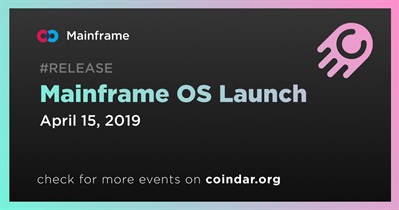Mainframe OS Launch