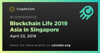 Blockchain Life 2019 Asia in Singapore