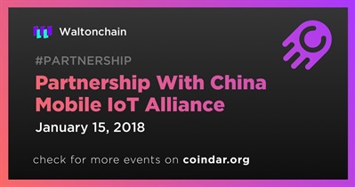 Partnership With China Mobile IoT Alliance