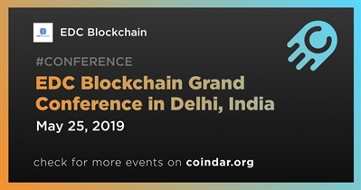 EDC Blockchain Grand Conference in Delhi, India