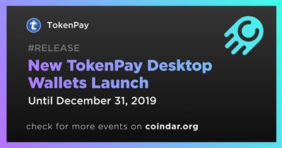 Lanzamiento de las nuevas billeteras de escritorio TokenPay