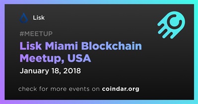 Lisk Miami Blockchain Meetup, USA