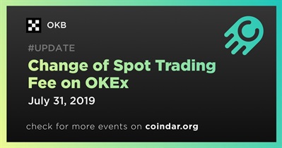 Change of Spot Trading Fee on OKEx
