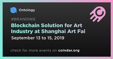Blockchain Solution for Art Industry at Shanghai Art Fai