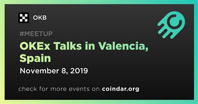 OKEx Talks in Valencia, Spain